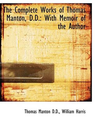 Book cover for The Complete Works of Thomas Manton, D.D.