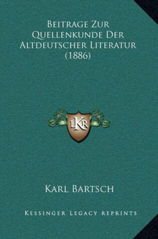 Cover of Beitrage Zur Quellenkunde Der Altdeutscher Literatur (1886)