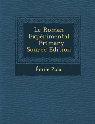 Book cover for Le Roman Experimental - Primary Source Edition