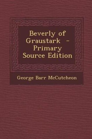 Cover of Beverly of Graustark - Primary Source Edition