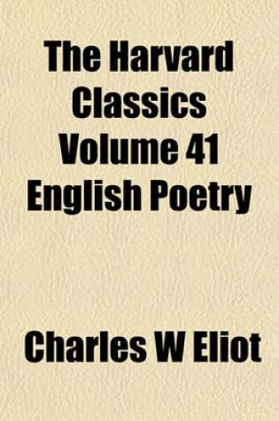 Cover of The Harvard Classics Volume 41 English Poetry