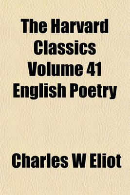 Book cover for The Harvard Classics Volume 41 English Poetry