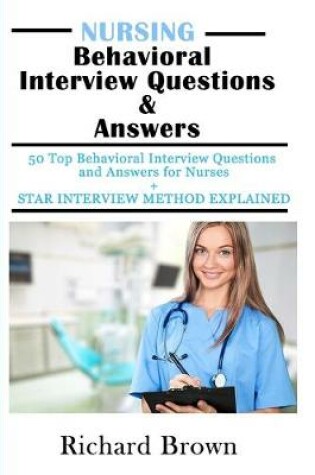 Cover of NURSING Behavioral Interview Questions & Answers