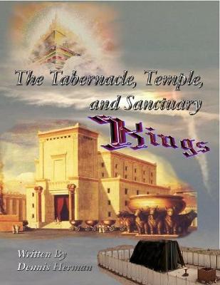 Book cover for The Tabernacle, Temple, and Sanctuary: Kings