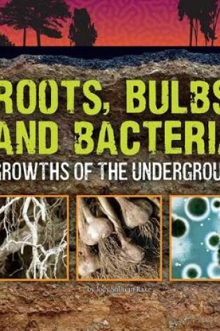 Cover of Roots, Bulbs, and Bacteria