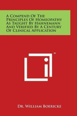 Cover of A Compend of the Principles of Homeopathy as Taught by Hahnemann and Verified by a Century of Clinical Application
