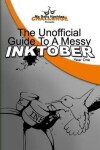 Book cover for The Unofficial Guide To A Messy Inktober, Year One