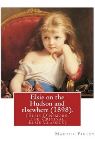 Cover of Elsie on the Hudson and Elsewhere (1898). by