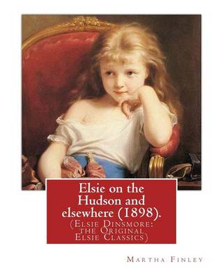 Book cover for Elsie on the Hudson and Elsewhere (1898). by