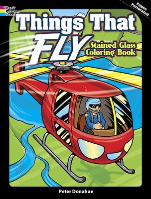 Book cover for Things That Fly Stained Glass Coloring Book