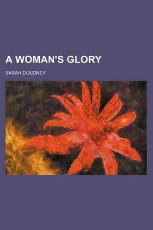 Cover of A Woman's Glory