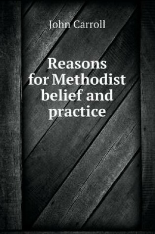 Cover of Reasons for Methodist belief and practice