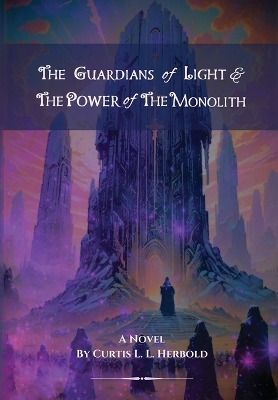 Cover of The Guardians of Light and the Power of the Monolith