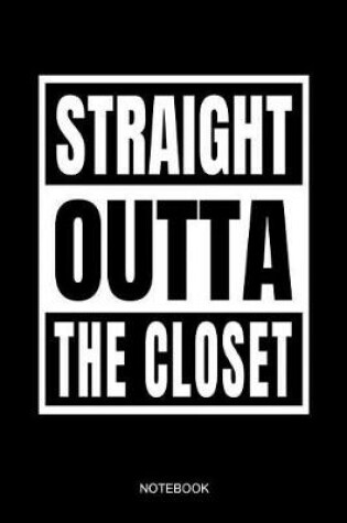 Cover of Straight Outta the Closet Notebook