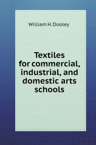 Cover of Textiles for commercial, industrial, and domestic arts schools