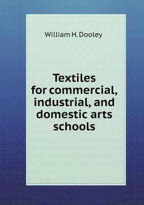 Book cover for Textiles for commercial, industrial, and domestic arts schools