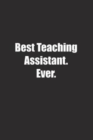 Cover of Best Teaching Assistant. Ever.