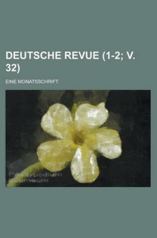 Cover of Deutsche Revue; Eine Monatsschrift (1-2; V. 32)