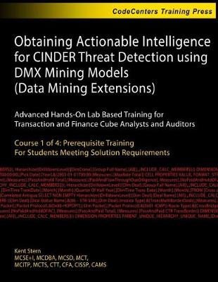 Book cover for Obtaining Actionable Intelligence for Cinder Threat Detection Using DMX Mining Models (Data Mining Extensions)