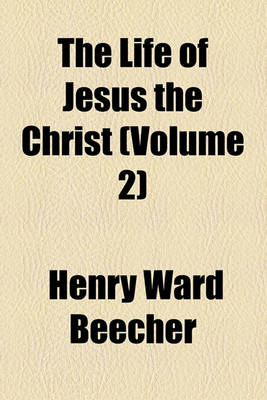 Book cover for The Life of Jesus the Christ (Volume 2)