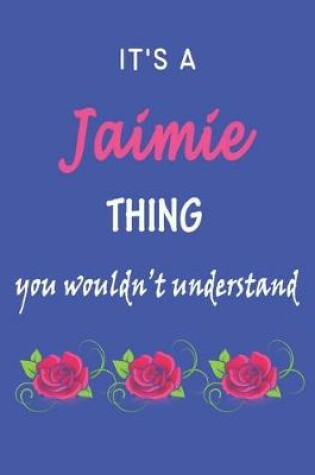 Cover of It's A Jaimie Thing You Wouldn't Understand