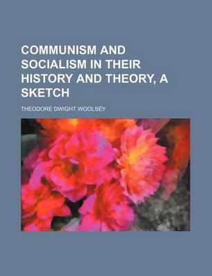 Book cover for Communism and Socialism in Their History and Theory, a Sketch