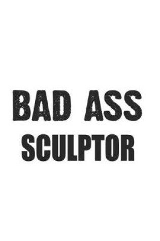 Cover of Bad Ass Sculptor