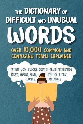 Book cover for The Dictionary of Difficult and Unfamiliar Words