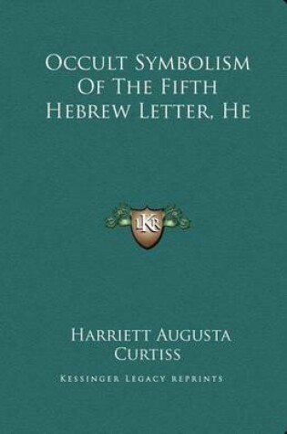 Cover of Occult Symbolism of the Fifth Hebrew Letter, He