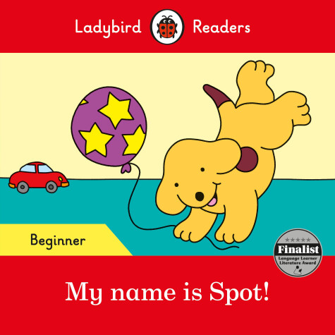 Book cover for My name is Spot! - Ladybird Readers Beginner Level