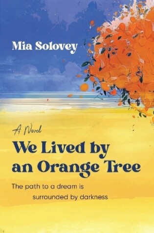 Cover of We Lived by an Orange Tree