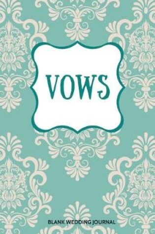 Cover of Vows Small Size Blank Journal-Wedding Vow Keepsake-5.5"x8.5" 120 pages Book 3