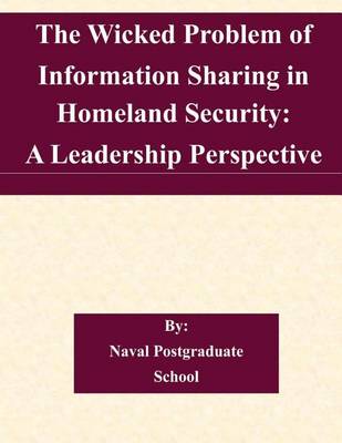 Book cover for The Wicked Problem of Information Sharing in Homeland Security