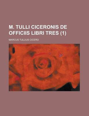 Book cover for M. Tulli Ciceronis de Officiis Libri Tres (1 )