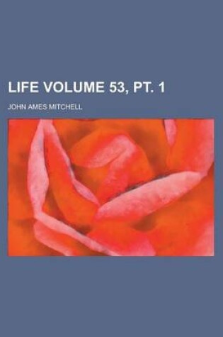 Cover of Life Volume 53, PT. 1