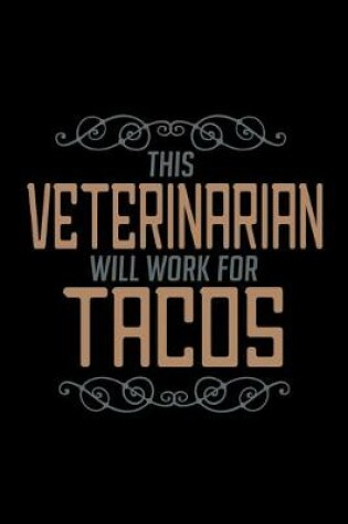 Cover of This veterinarian will work for tacos