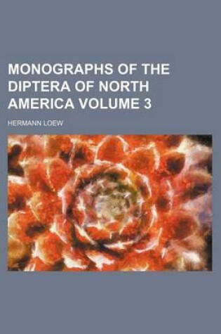 Cover of Monographs of the Diptera of North America Volume 3