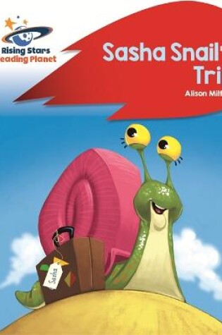 Cover of Reading Planet - Sasha Snail's Trip - Red B: Rocket Phonics