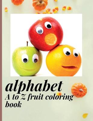 Book cover for alphabet A to Z fruit coloring book