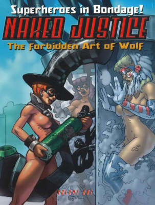 Book cover for Naked Justice -- Superheroes in Bondage!