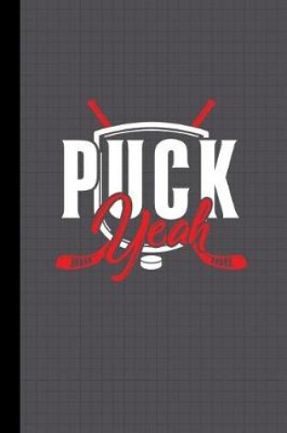 Cover of Puck Yeah Hockey Journal Notebook