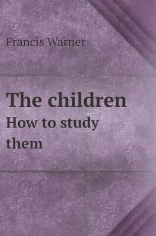 Cover of The children How to study them