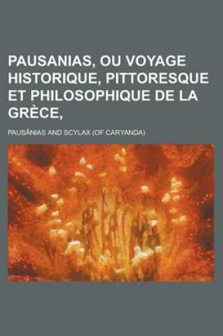 Cover of Pausanias, Ou Voyage Historique, Pittoresque Et Philosophique de La Grece,