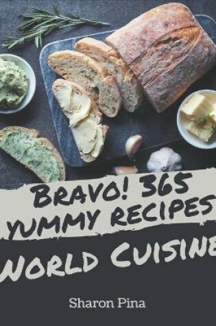 Cover of Bravo! 365 Yummy World Cuisine Recipes