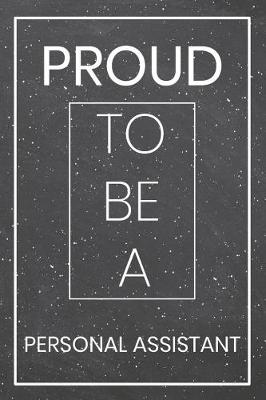 Book cover for Proud To Be A Personal Assistant