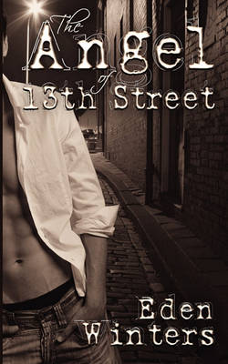 The Angel of 13th Street by Eden Winters