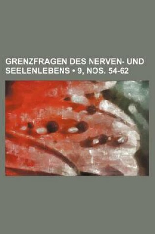 Cover of Grenzfragen Des Nerven- Und Seelenlebens (9, Nos. 54-62)