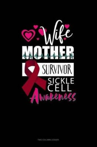 Cover of Wife, Mother, Survivor - Sickle Cell Awareness