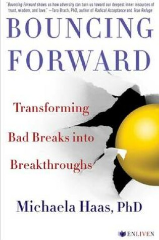 Cover of Bouncing Forward: Transforming Bad Breaks into Breakthroughs