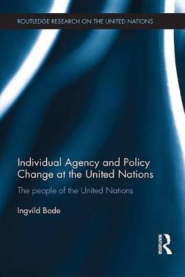 Cover of Individual Agency and Policy Change at the United Nations